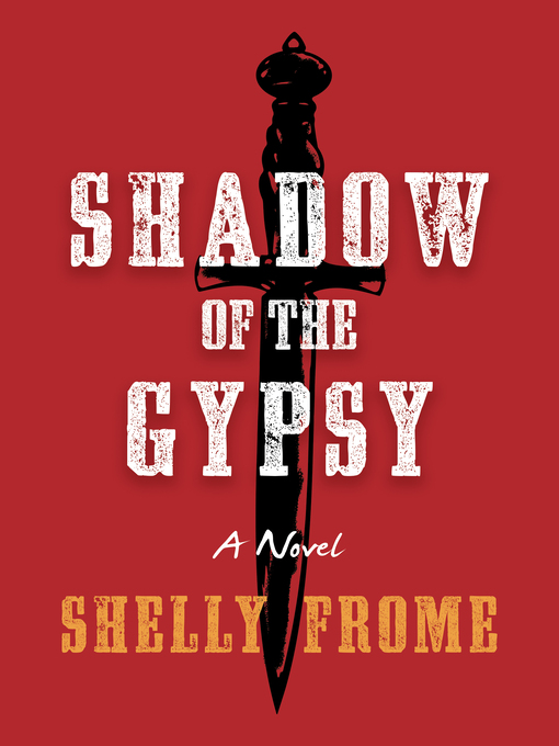 Title details for Shadow of the Gypsy by Shelly Frome - Available